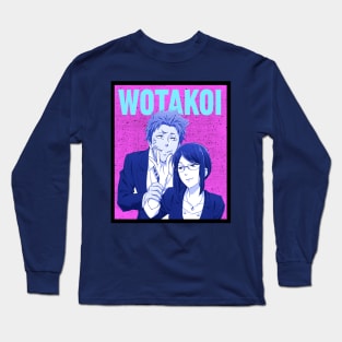 Wotakoi: Love Is Hard for Otaku Long Sleeve T-Shirt